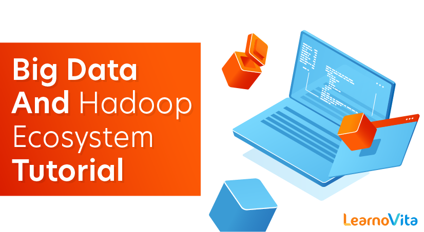 Big Data and Hadoop Ecosystem Tutorial