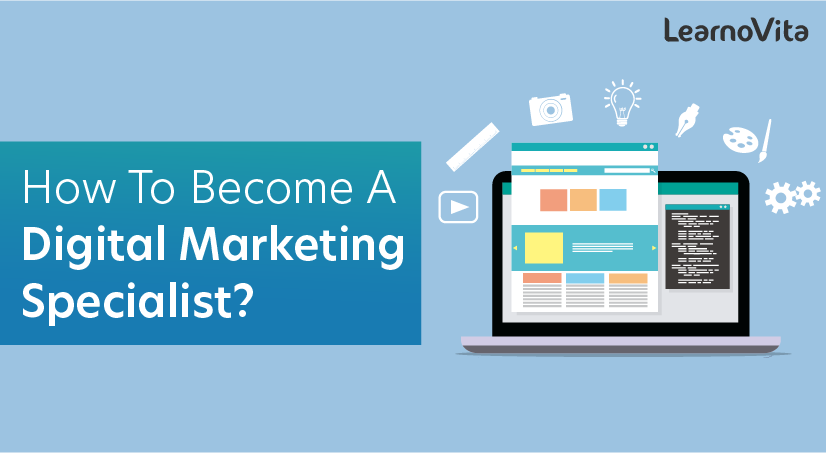 How to Become a Digital Marketing Specialist