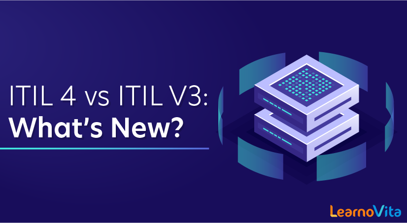 ITIL 4 vs ITIL V3 What’s New