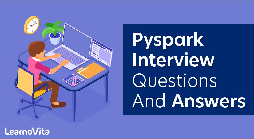 Pyspark Interview Questions and Answers