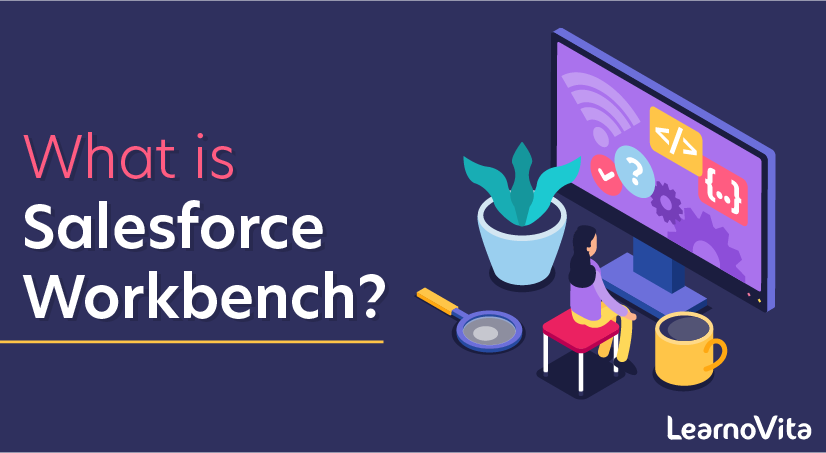 What is Salesforce Workbench