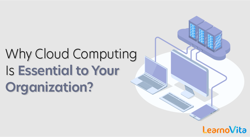 Why Cloud Computing Is Essential to Your Organization