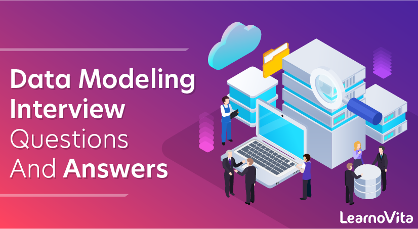 Data Modeling Interview Questions and Answers