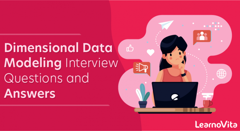 Dimensional Data Modeling Interview Questions and Answers - LearnoVita