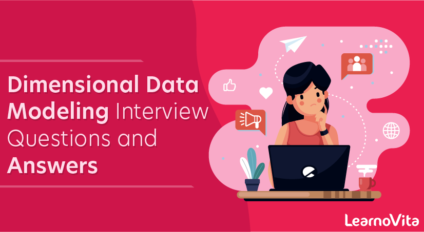 Dimensional Data Modeling Interview Questions and Answers