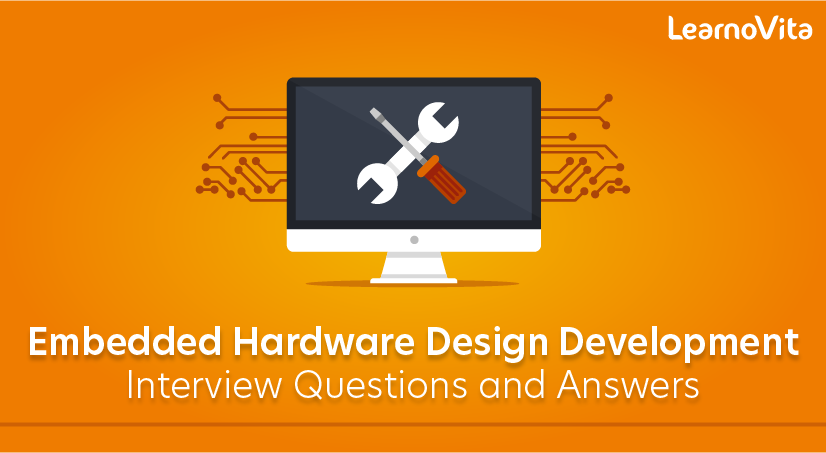 Embedded Hardware Design Development Interview Questions and Answers
