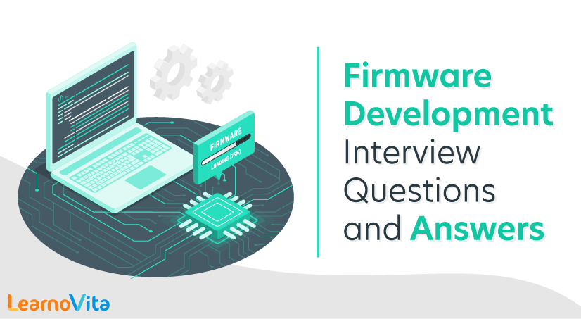 Firmware Development Interview Questions and Answers