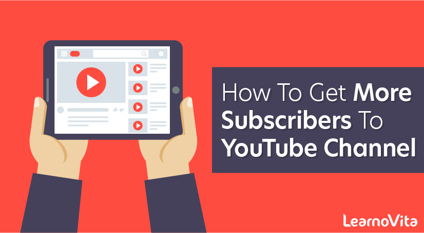 How To Get More Subscribers To YouTube Channel