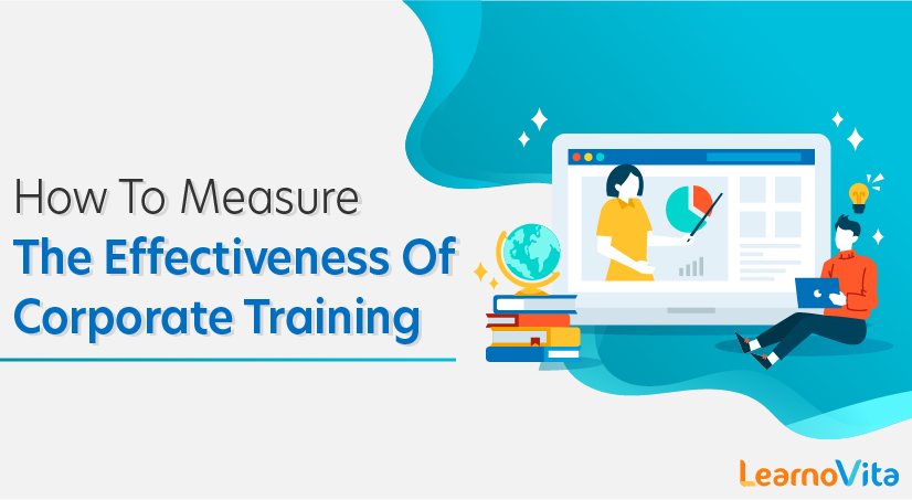 How To Measure The Effectiveness Of Corporate Training