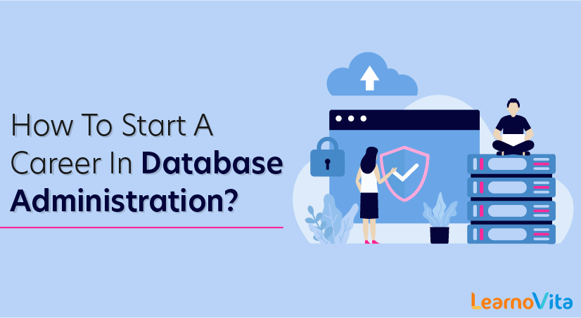 How To Start a Career in Database Administration