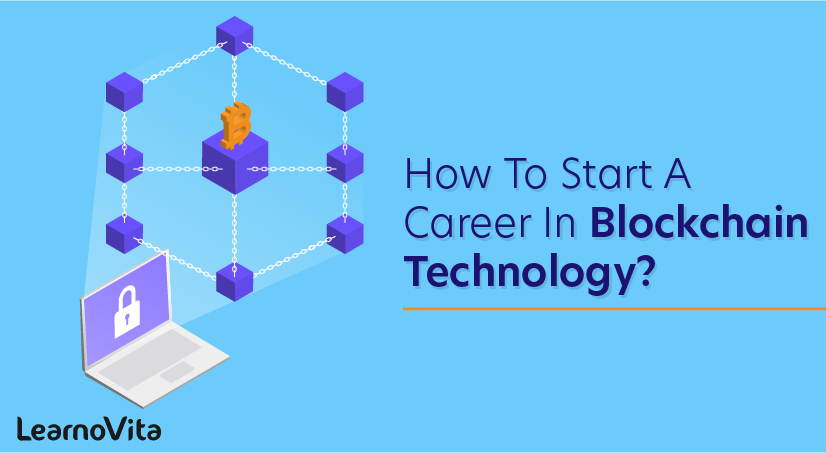 How to Start a Career in Blockchain Technology