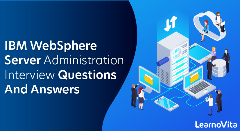 IBM WebSphere Server Administration Interview Questions and Answers