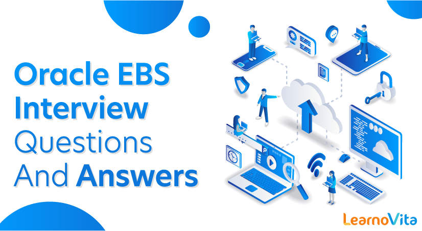 Oracle EBS Interview Questions and Answers