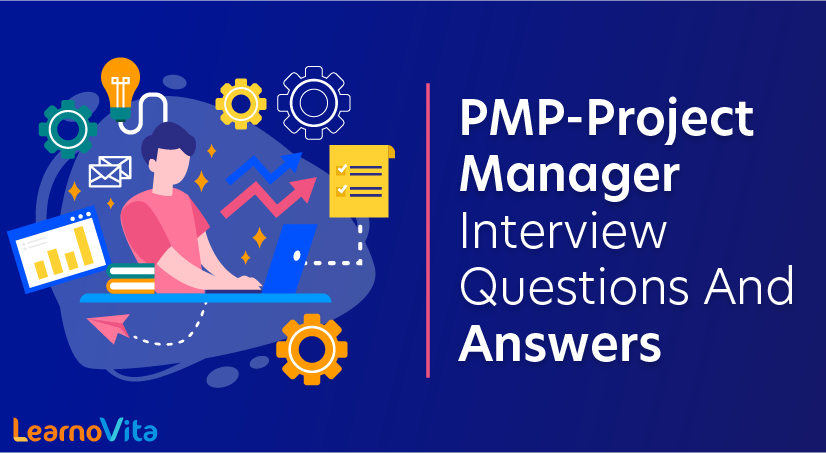 PMP-Project Manager Interview Questions and Answers