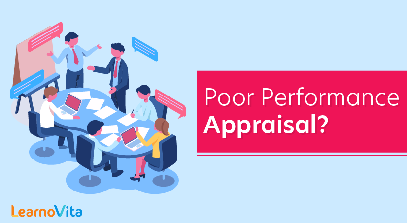 Poor Performance Appraisal Here are the tips to turn any negative feedback into positive