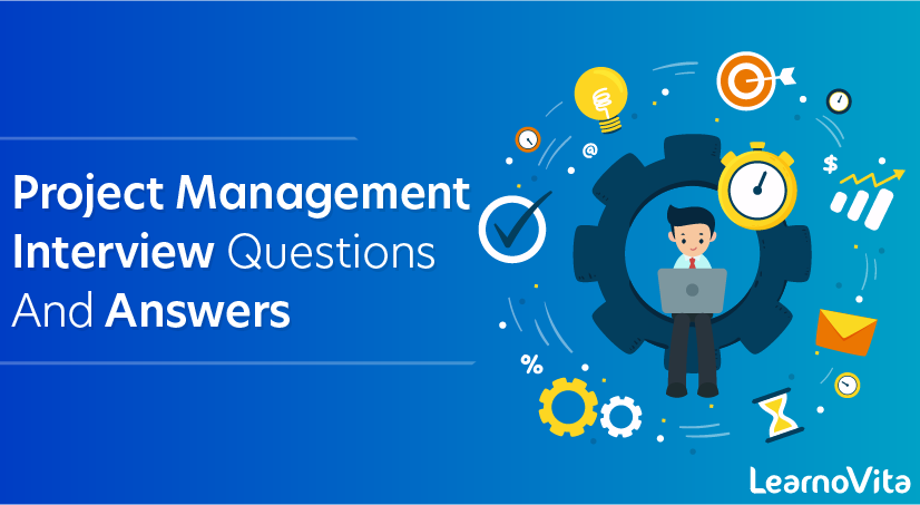 Project Management Interview Questions and Answers