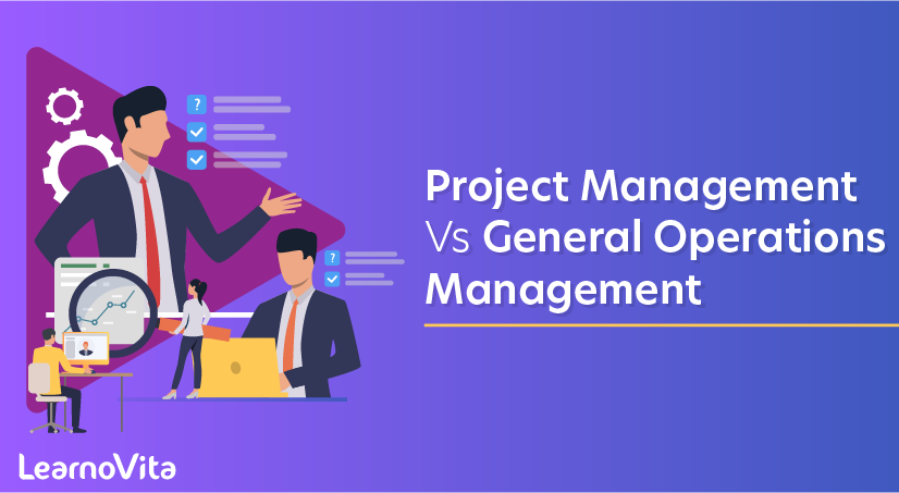 Project Management Vs General Operations Management