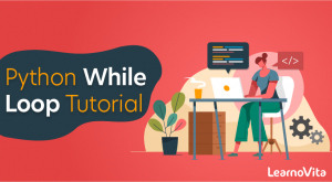 Python While Loop Tutorial - LearnoVita