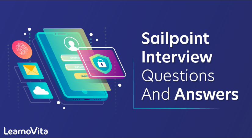 Sailpoint Interview Questions and Answers