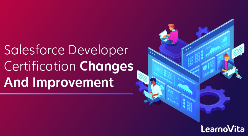 Salesforce Developer Certification Changes And Improvement