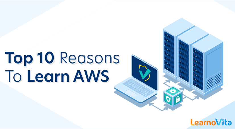 Top 10 Reasons to Learn AWS