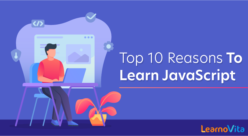 Top 10 Reasons to Learn JavaScript