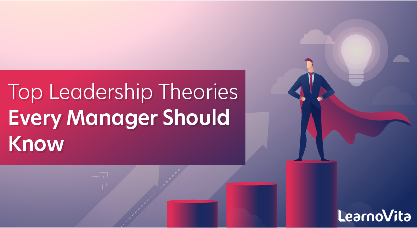 Top Leadership Theories Every Manager Should Know