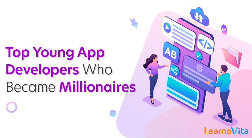 Top Young App Developers Who Became Millionaires