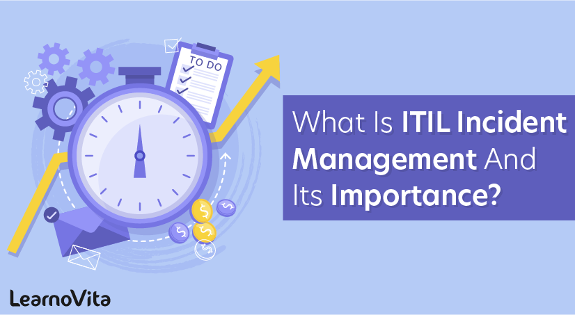 What Is ITIL Incident Management and its Importance