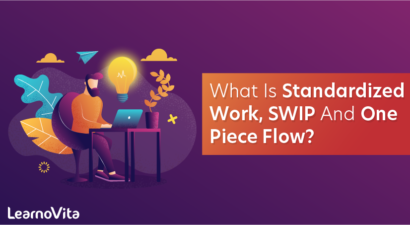 What Is Standardized Work, SWIP and One piece flow