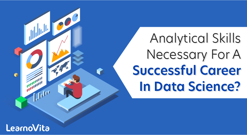 What are the Analytical Skills Necessary for a Successful Career in Data Science