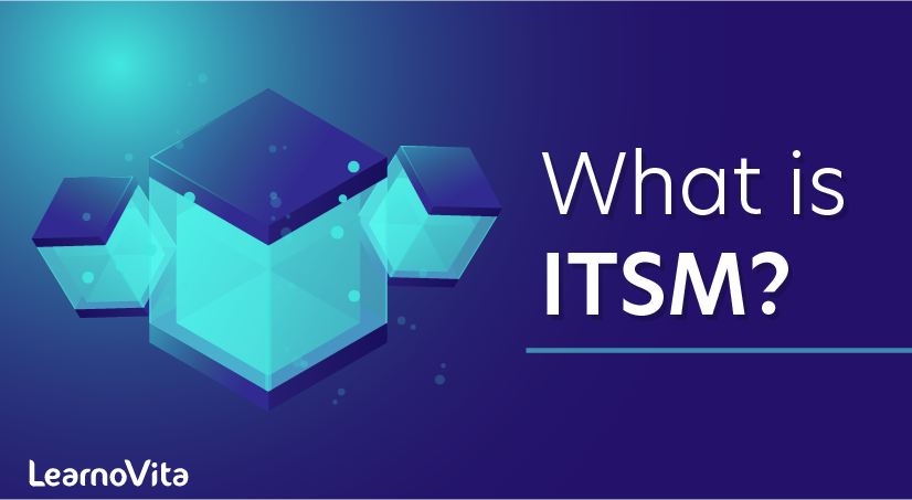What is ITSM – General Framework and its Implementation