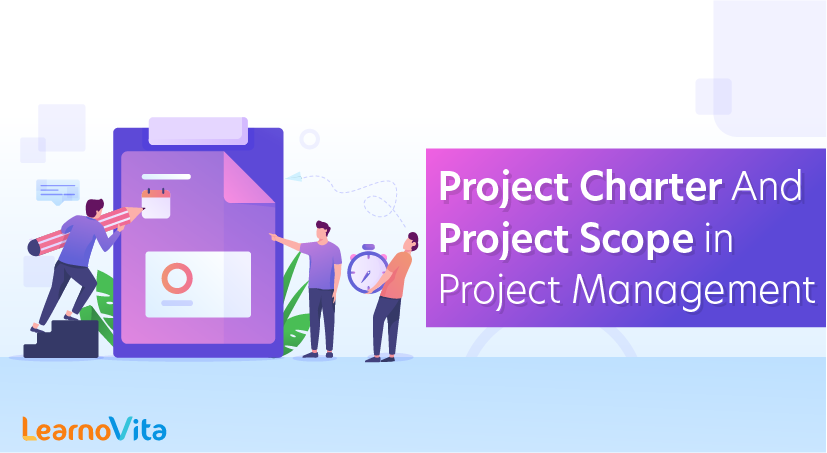 What is a Project Charter And Project Scope in Project Management