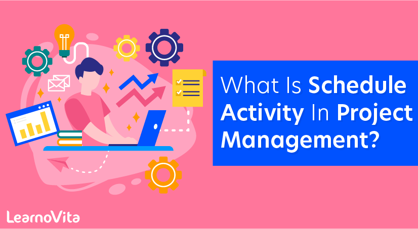 What is schedule Activity in project management