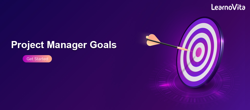 Goals of a Project Manager Tutorial LEARNOVITA