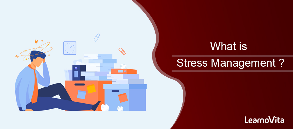 Report on stress management techniques LEARNOVITA
