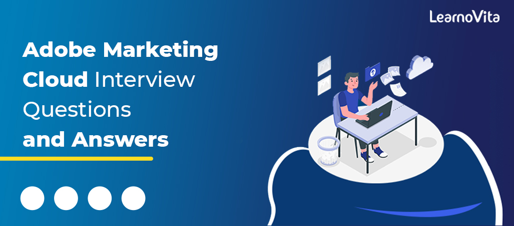 Adobe Marketing Cloud Interview Questions and Answers LEARNOVITA