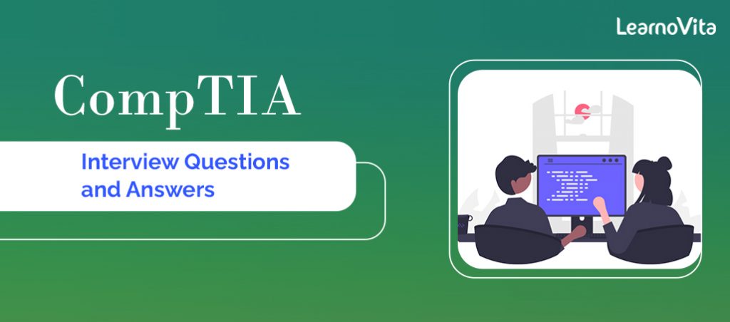 Top 10 CompTIA Interview Questions Answers LearnoVita
