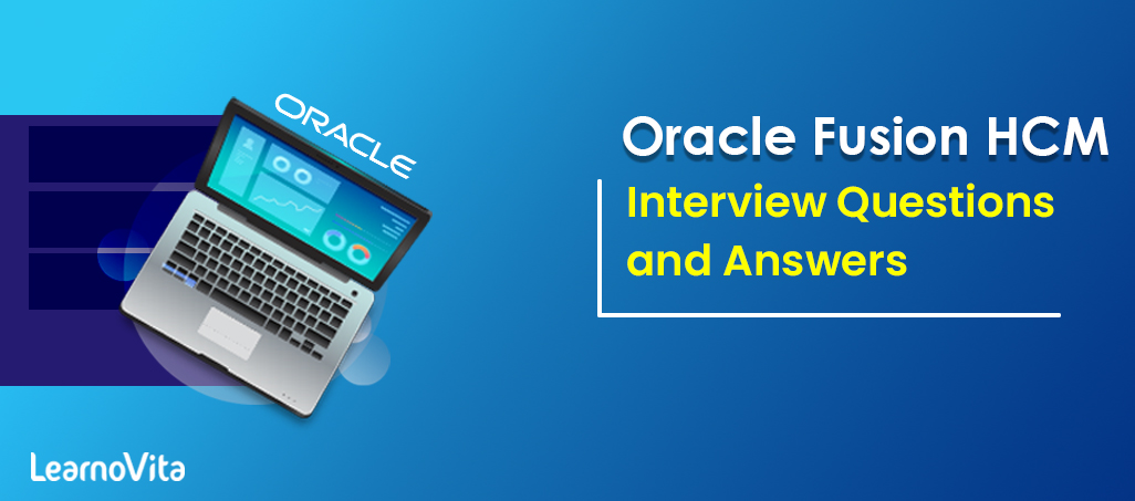 Oracle fusion hcm interview questions LEARNOVITA