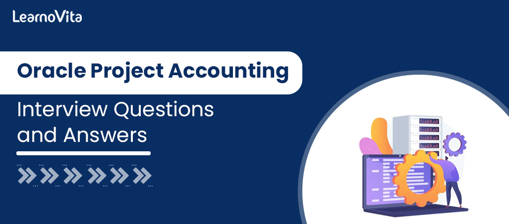 Oracle project accounting interview questions LEARNOVITA