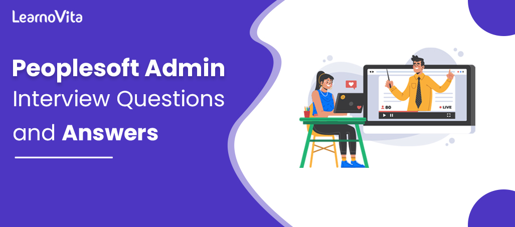 Peoplesoft admin interview questions LEARNOVITA