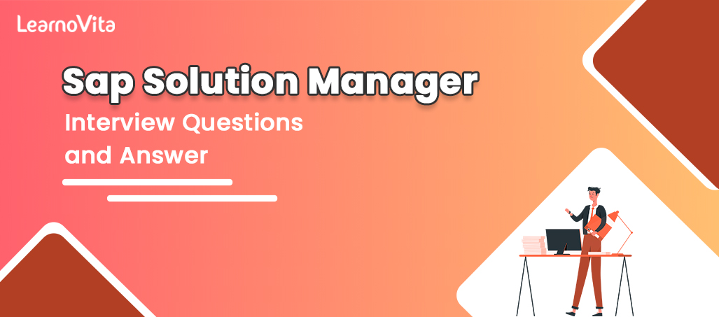 Sap solution manager interview questions LEARNOVITA