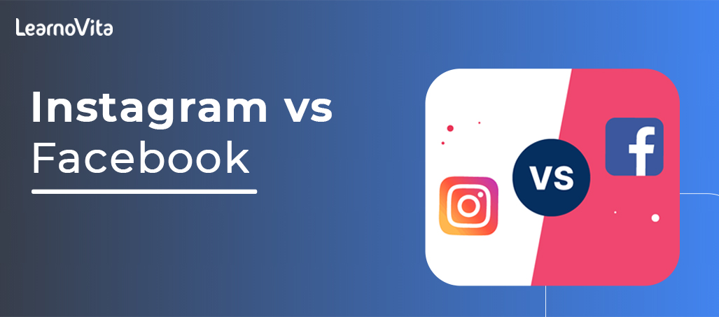 Instagram vs facebook LEARNOVITA